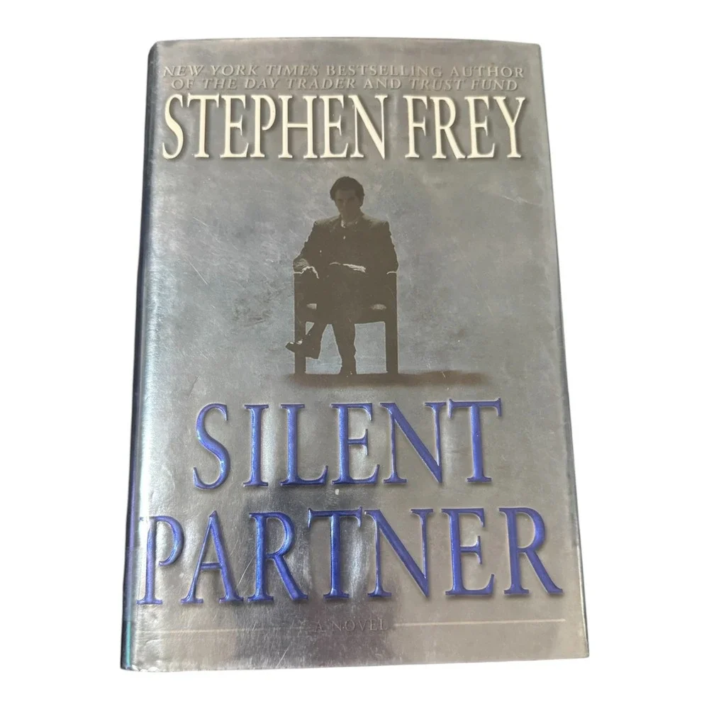 Silent Partner by Stephen Frey - First Edition Hardcover Thriller Novel